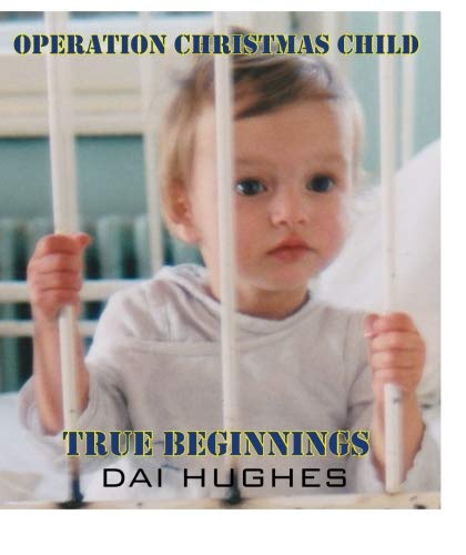 Imagen de archivo de True Beginnings: Operation Christmas Child a la venta por ThriftBooks-Atlanta