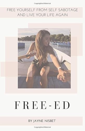 Stock image for Free-ed: Free Yourself from Self Sabotage and Live Your Life Again for sale by GF Books, Inc.