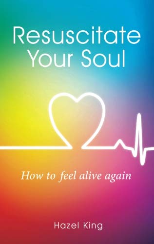 Imagen de archivo de Resuscitate Your Soul: How To Feel Alive Again a la venta por WorldofBooks