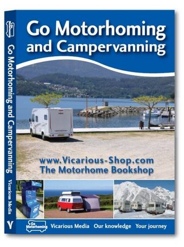 9781910664025: Go Motorhoming and Campervanning: The Motorhome and Campervan Bible [Idioma Ingls]