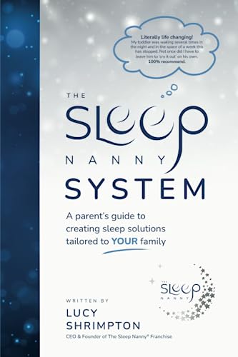 Beispielbild fr The Sleep Nanny System: A Parent's Guide To Creating Sleep Solutions Tailored To YOUR Family zum Verkauf von WorldofBooks