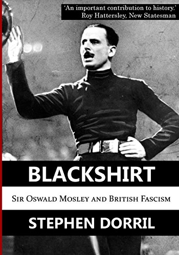 Beispielbild fr Blackshirt: Sir Oswald Mosley and British Fascism zum Verkauf von WorldofBooks