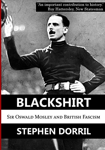 9781910670712: Blackshirt: Sir Oswald Mosley and British Fascism