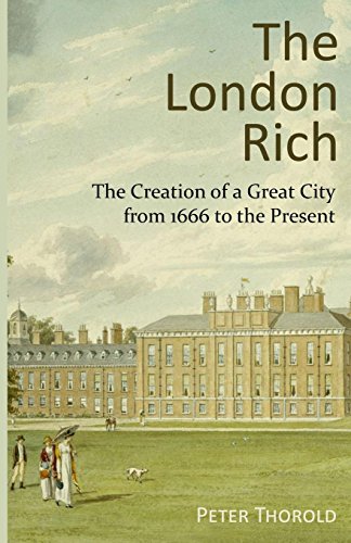 Imagen de archivo de The London Rich: The Creation of a Great City from 1666 to the Present a la venta por Books Unplugged