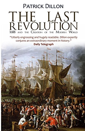 9781910670880: The Last Revolution: 1688 and the Creation of the Modern World