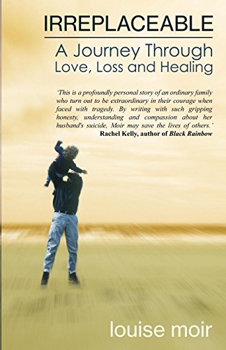 Beispielbild fr Irreplaceable: A Journey Through Love, Loss and Healing zum Verkauf von WorldofBooks
