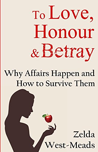 Beispielbild fr To Love, Honour and Betray: Why Affairs Happen and How to Survive Them zum Verkauf von WorldofBooks