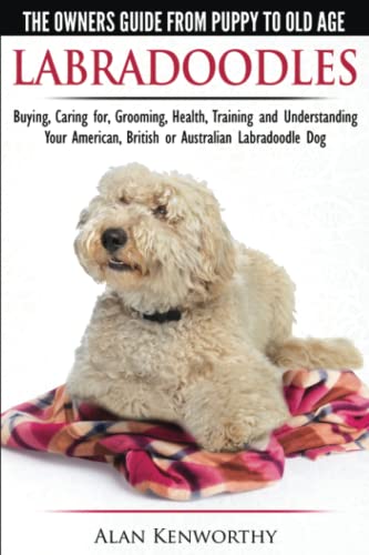 Beispielbild fr Labradoodles - The Owners Guide from Puppy to Old Age for Your American, British or Australian Labradoodle Dog zum Verkauf von SecondSale