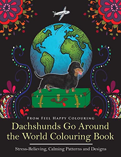Stock image for Dachshunds Go Around the World Colouring Book: Fun Dachshund Coloring Book for Adults and Kids 10+ for Relaxation and Stress-Relief for sale by ThriftBooks-Atlanta