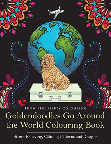 Beispielbild fr Goldendoodles Go Around the World Colouring Book: Stress-Relieving, Calming Patterns and Designs Volume 1 (Paperback or Softback) zum Verkauf von BargainBookStores