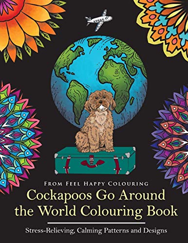 Stock image for Cockapoos Go Around the World Colouring Book: Cockapoo Coloring Book - Perfect Cockapoo Gifts Idea for Adults and Older Kids (VOL1) for sale by GF Books, Inc.