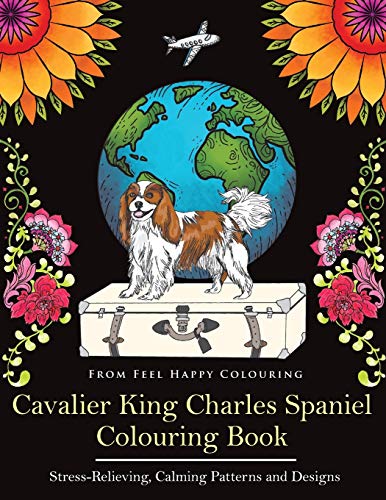 Beispielbild fr Cavalier King Charles Spaniel Colouring Book: Fun Cavalier King Charles Spaniel Coloring Book for Adults and Kids 10+ zum Verkauf von GF Books, Inc.