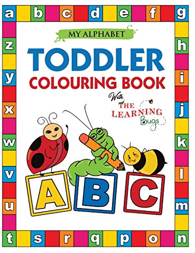 Beispielbild fr My Alphabet Toddler Colouring Book with The Learning Bugs: Fun Colouring Books for Toddlers and Kids Ages 2, 3, 4 and 5 - Teaches ABC, Letters and Words for zum Verkauf von PBShop.store US