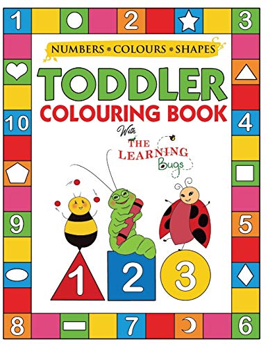 Beispielbild fr My Numbers, Colours and Shapes Toddler Colouring Book with The Learning Bugs Fun Children's Activity Colouring Books for Toddlers and Kids Ages 2, 3, 4 5 for Nursery Preschool Prep Success zum Verkauf von PBShop.store US