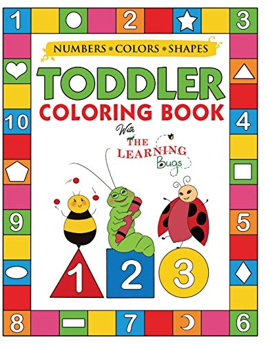 Beispielbild fr My Numbers, Colors and Shapes Toddler Coloring Book with The Learning Bugs: Fun Children's Activity Coloring Books for Toddlers and Kids Ages 2, 3, 4 & 5 for Kindergarten & Preschool Prep Success zum Verkauf von SecondSale
