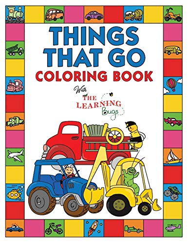 Beispielbild fr Things That Go Coloring Book with The Learning Bugs Fun Children's Coloring Book for Toddlers Kids Ages 38 with 50 Pages to Color Learn About Cars, Trucks, Tractors, Trains, Planes More zum Verkauf von PBShop.store US