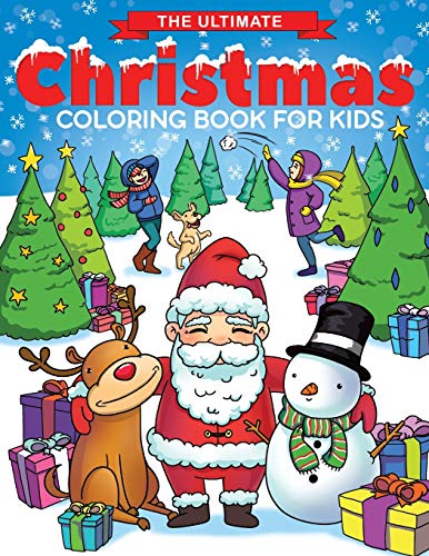 Imagen de archivo de The Ultimate Christmas Coloring Book for Kids : Fun Children's Christmas Gift or Present for Toddlers & Kids - 50 Beautiful Pages to Color with Santa Claus, Reindeer, Snowmen & More! a la venta por Better World Books