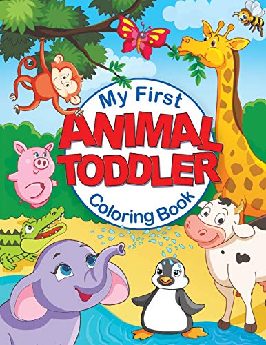 9781910677599: My First Animal Toddler Coloring Book: Fun Children's Coloring Book with 50 Adorable Animal Pages for Toddlers & Kids to Learn & Color