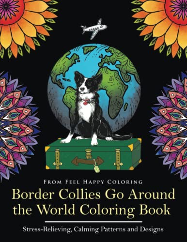 Beispielbild fr Border Collies Go Around the World Coloring Book: Fun Border Collie Coloring Book for Adults and Kids 10+ zum Verkauf von GF Books, Inc.