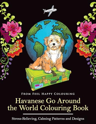 9781910677759: Havanese Go Around the World Colouring Book: Fun Havanese Colouring Book for Adults and Kids 10+