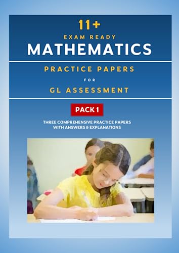 Stock image for 11+ Exam Ready - Mathematics Practice Papers (GL Assessment): PACK ONE for sale by GF Books, Inc.