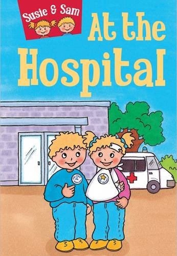 Stock image for Susie &amp; Sam at the Hospital for sale by Blackwell's