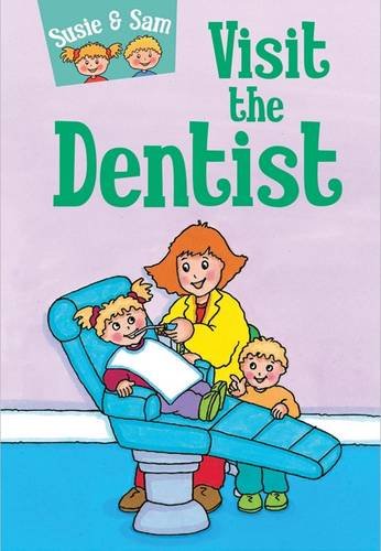 Stock image for Susie &amp; Sam Visit the Dentist for sale by Blackwell's