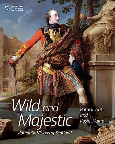 Stock image for Wild and Majestic: Romantic Visions of Scotland for sale by SecondSale
