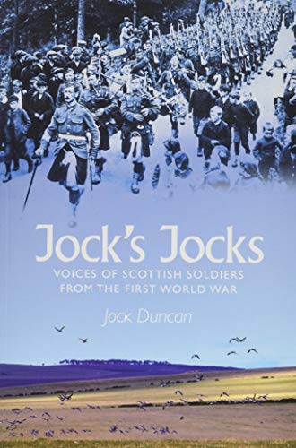 Beispielbild fr Jock's Jocks: Voices of Scottish Soldiers from the First World War zum Verkauf von WorldofBooks