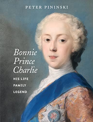 Stock image for Bonnie Prince Charlie: His life, family, legend for sale by WorldofBooks