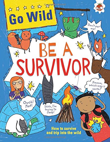 9781910684122: Go Wild Be a Survivor