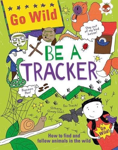 Stock image for Go Wild Be a Tracker for sale by AwesomeBooks