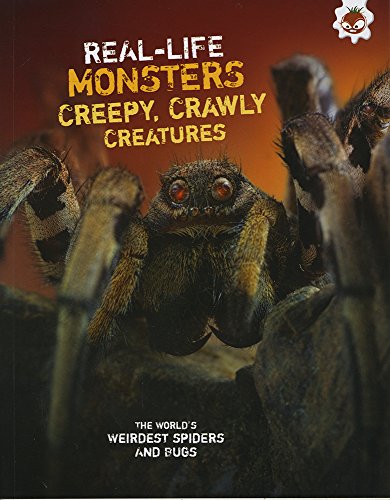 Stock image for Real Life Monsters Creepy Crawly Creatures for sale by Better World Books Ltd