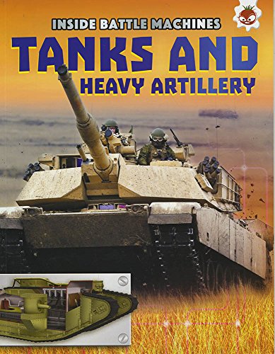 Beispielbild fr Inside Battles Machines - Tanks and Heavy Artillery (Inside Battle Machines) zum Verkauf von WorldofBooks