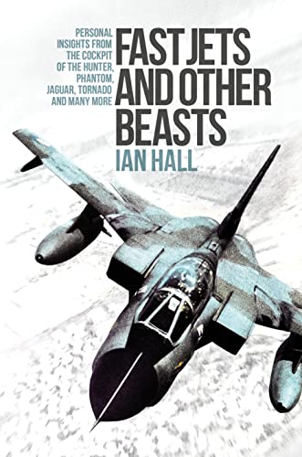 Beispielbild fr Fast Jets and Other Beasts: Personal insights from the cockpit of the Hunter, Phantom, Jaguar, Tornado and many more zum Verkauf von WorldofBooks