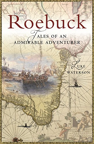 Beispielbild fr Roebuck: Tales of an Admirable Adventurer zum Verkauf von WorldofBooks