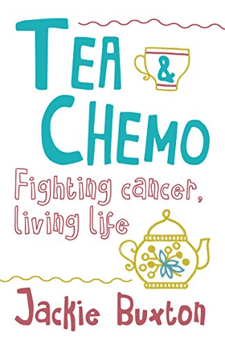 Stock image for Tea & Chemo: Fighting Cancer, Living Life for sale by ThriftBooks-Dallas