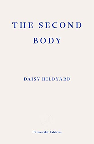 Beispielbild fr The Second Body: Daisy Hildyard zum Verkauf von WorldofBooks