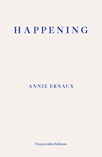 9781910695838: Happening: Annie Ernaux