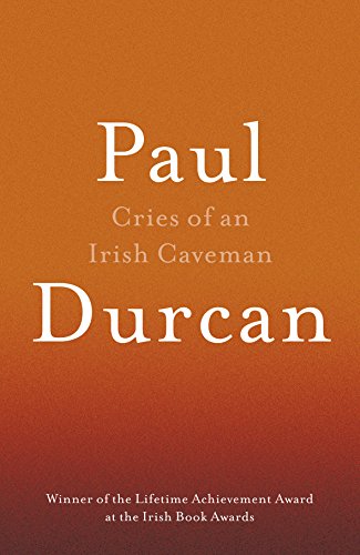 Cries Of An Irish Caveman - Paul Durcan