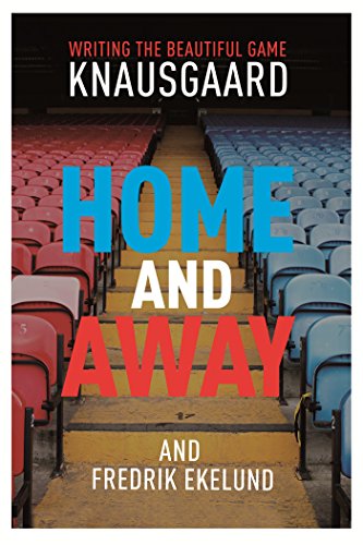 Stock image for Home and Away : Writing the Beautiful Game for sale by Better World Books Ltd