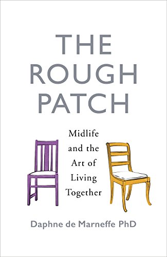 Stock image for The Rough Patch: Midlife and the Art of Living Together for sale by WorldofBooks