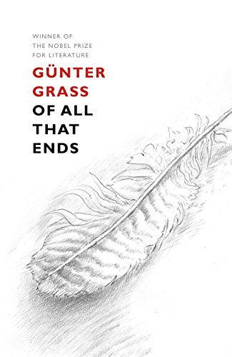 9781910701829: Of All That Ends: Gunter Grass