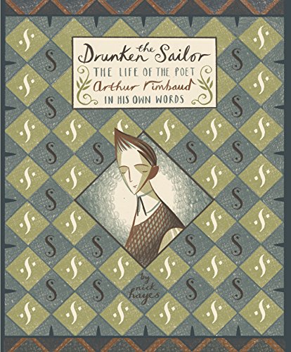 Stock image for The Drunken Sailor : The Life of the Poet Arthur Rimbaud in His Own Words for sale by Better World Books: West