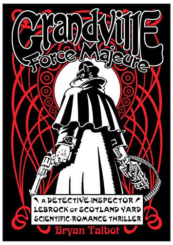 Beispielbild fr Grandville Force Majeure: Bryan Talbot (Grandville Series) zum Verkauf von WorldofBooks