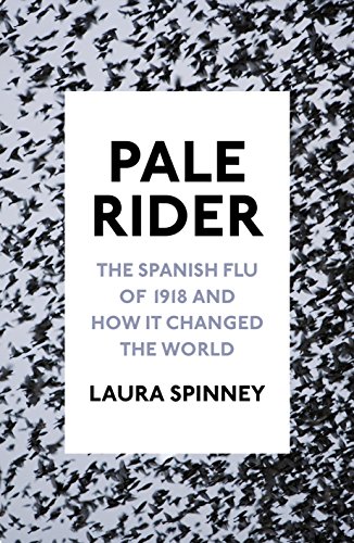 Stock image for Pale Rider: The Spanish Flu of 1918 and How it Changed the World for sale by WorldofBooks