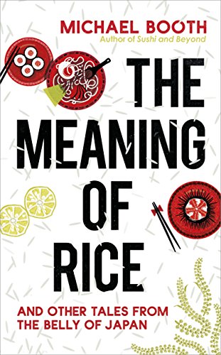 9781910702949: The Meaning of Rice and Other Tales from the Belly of Japan [Idioma Ingls]