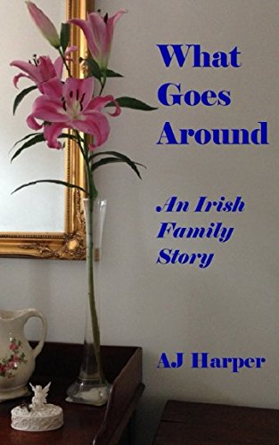 Stock image for What Goes Around - An Irish Family Story for sale by Revaluation Books