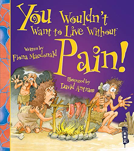 Beispielbild fr You Wouldn't Want to Live Without Pain! zum Verkauf von WorldofBooks