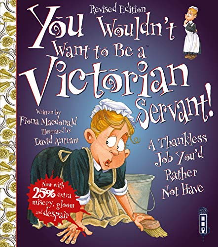 Beispielbild fr You Wouldn't Want to Be a Victorian Servant zum Verkauf von Blackwell's